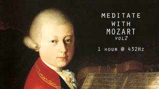 Meditate with Mozart  432Hz Classical Music  Vol 2 [upl. by Klockau]