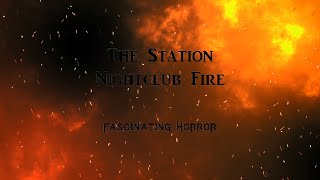 The Station Nightclub Fire  A Short Documentary  Fascinating Horror [upl. by Haleak]