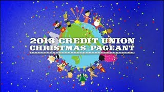 2013 Credit Union Christmas Pageant [upl. by Lehar]