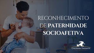 Reconhecimento de Paternidade Socioafetiva [upl. by Ecam]