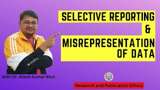 Selective Reporting amp Misrepresentation of Data  eSupport for Research  2022  Dr Akash Bhoi [upl. by Raamal104]