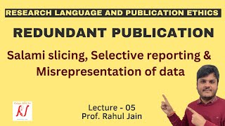 Redundant Publications  Salami Slicing  Selective Reporting  Misrepresentation of Data  L  05 [upl. by Lasley]